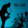 Paul Carr - The Real Jazz Whisperer